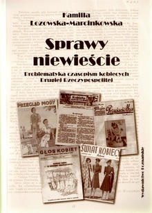 Okładka: Kamilla Łozowska-Marcinkowska - Sprawy niewieście. Problematyka czasopism kobiecych Drugiej Rzeczypospolitej.
