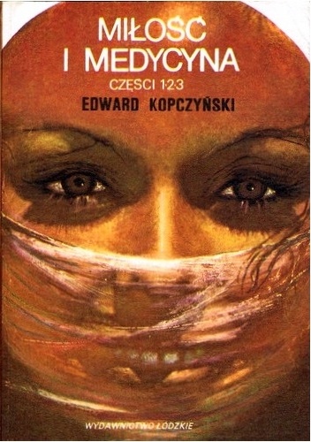 Okładka: Edward Kopczyński - Miłość i medycyna. Czści 1,2,3