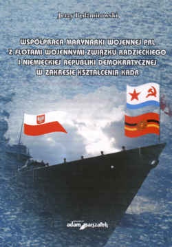 Okładka: J. Będźmirowski - Współpraca maryn.wojen.PRL z flot.wojen.związ.Radz.i NRD....