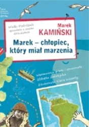 Okładka: Marek Kamiński - Marek - chłopiec, który miał marzenia