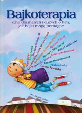 Okładka: Cezary Harasimowicz - Bajkoterapia, czyli dla małych i dużych o tym, jak bajki mogą pomagać