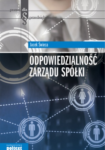 Okładka: Jacek Świeca - Odpowiedzialność zarządu spółki