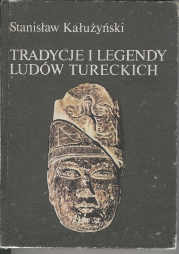 Okładka: Stanisław Kałużyński - Tradycje i legendy ludów tureckich