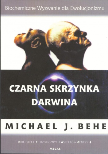 Okładka: Michael J. Behe - Czarna skrzynka Darwina: biochemiczne wyzwanie dla ewolucjonizmu