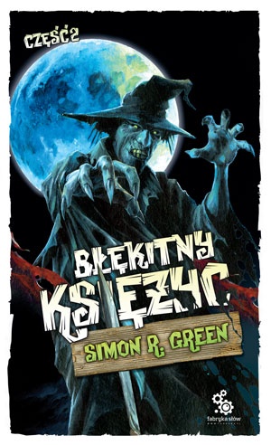 Okładka: Simon R. Green - Błękitny księżyc. Część 2