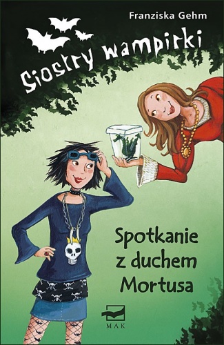 Okładka: Franziska Gehm - Siostry wampirki. Spotkanie z duchem Mortusa