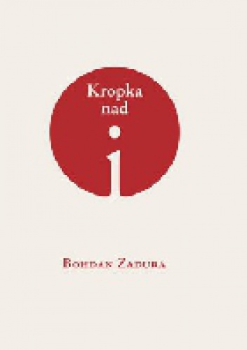 Okładka: Bohdan Zadura - Kropka nad i