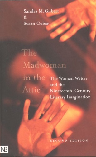 Okładka: Sandra Gilbert - The Madwoman in the Attic: The Woman Writer and the Nineteenth-Century Literary Imagination