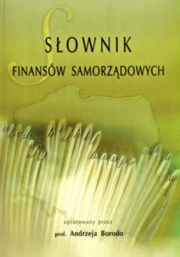 Okładka: Andrzej Borodo - Słownik finansów samorządowych