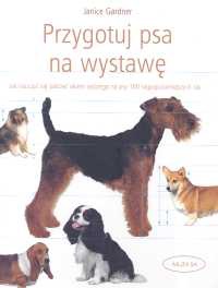Okładka: Janice Gardner - Przygotuj psa na wystawę