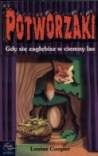 Okładka: Louise Cooper - Potworzaki: Gdy się zagłębisz w ciemny las