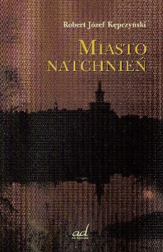 Okładka: Robert Kępczyński - Miasto Natchnień