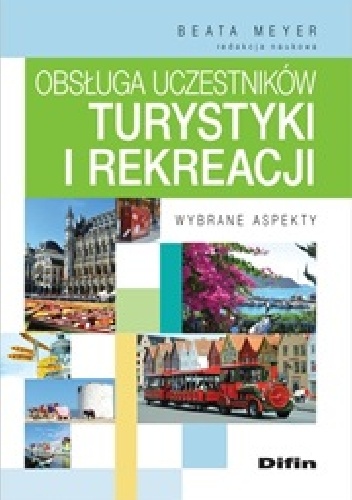 Okładka: Beata Meyer - Obsługa uczestników turystyki i rekreacji. Wybrane aspekty
