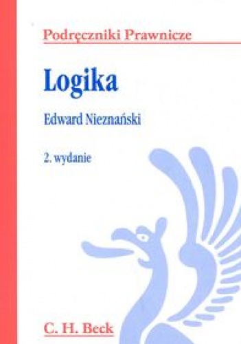 Okładka: Edward Nieznański - Logika /Podstawy - język - uzasadnianie podręczniki prawnicze