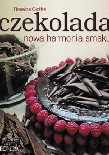 Okładka: Rosalba Gioffre - Czekolada. Nowa harmonia smaku