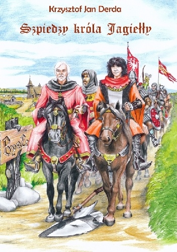 Okładka: Krzysztof Jan Derda - Szpiedzy Króla Jagiełły