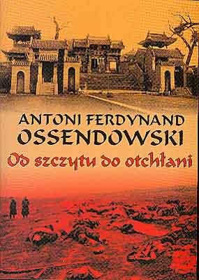 Okładka: Antoni Ferdynand Ossendowski - Od szczytu do otchłani