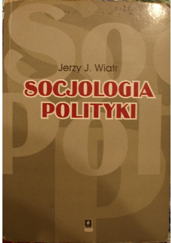 Okładka: Jerzy J. Wiatr - Socjologia polityki