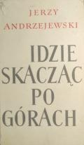 Okładka: Jerzy Andrzejewski - Idzie skacząc po górach