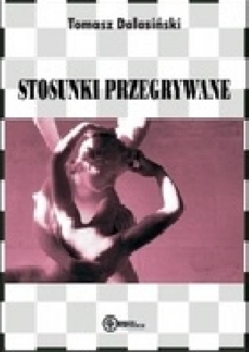 Okładka: Tomasz Dalasiński - Stosunki przegrywane
