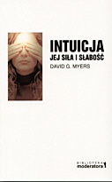 Okładka: David G. Myers - Intuicja. Jej siła i słabość