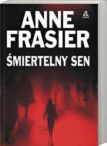 Okładka: Anne Frasier - Śmiertelny sen