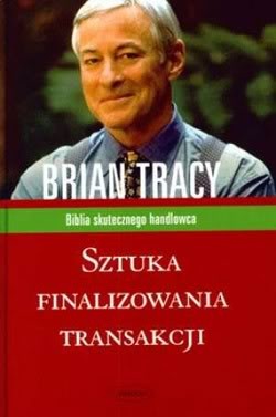 Okładka: Brian Tracy - Sztuka finalizowania transakcji