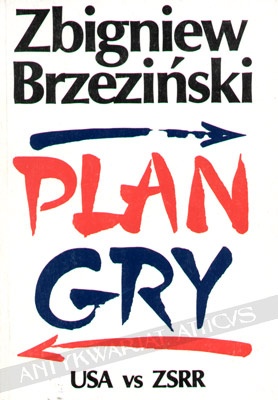 Okładka: Zbigniew Brzeziński - Plan gry: USA - ZSRR