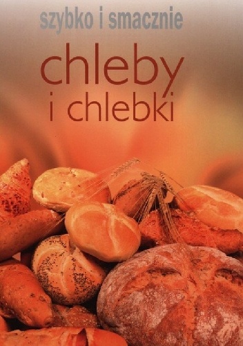 Okładka:  praca zbiorowa - Chleby i chlebki