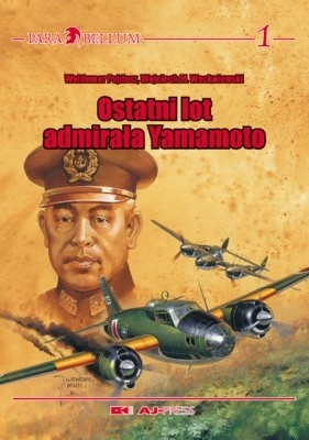 Okładka: Waldemar Pajdosz - Ostatni lot admirała Yamamoto