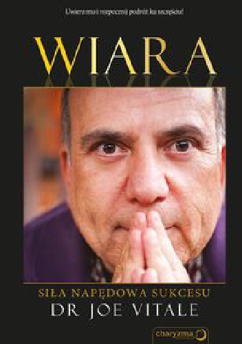 Okładka: Joe Vitale - Wiara Siła napędowa sukcesu