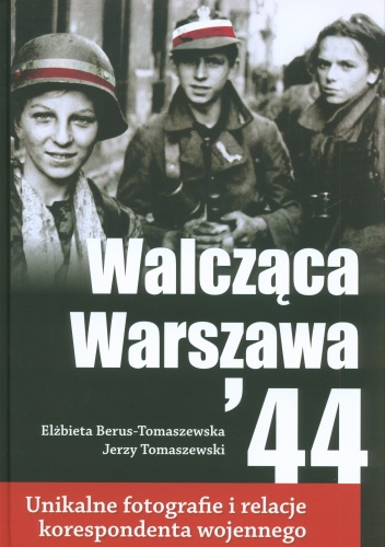 Okładka: Jerzy Tomaszewski - Walcząca Warszawa'44