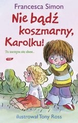 Okładka: Francesca Simon - Nie bądź koszmarny, Karolku!