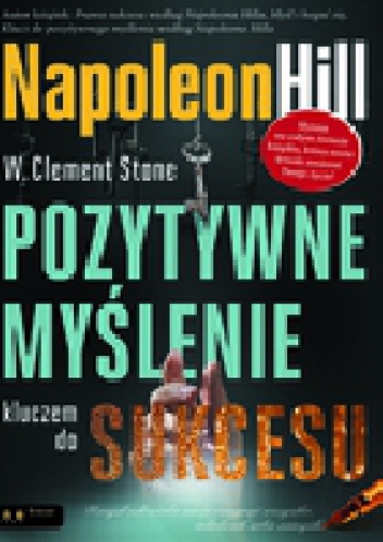 Okładka: Napoleon Hill - Pozytywne myślenie kluczem do sukcesu