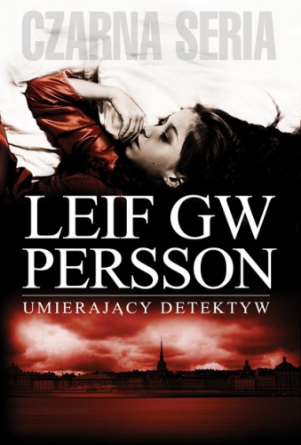 Leif GW Persson - Umierający detektyw