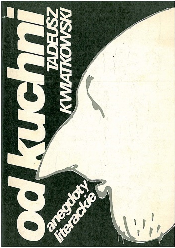 Okładka: Tadeusz Kwiatkowski - Od kuchni. Anegdoty literackie