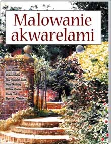 Okładka:  praca zbiorowa - Malowanie akwarelami