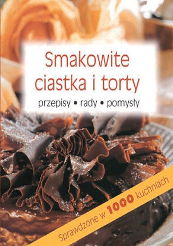 Okładka:  praca zbiorowa - Smakowite ciastka i torty