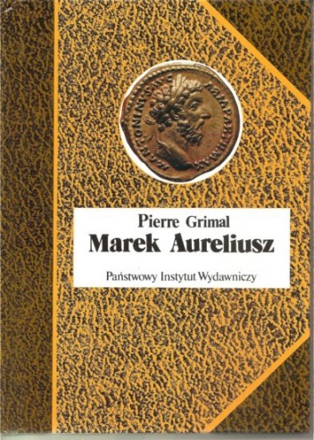 Okładka: Pierre Grimal - Marek Aureliusz