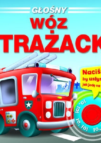 Okładka:  praca zbiorowa - Głośny wóz strażacki