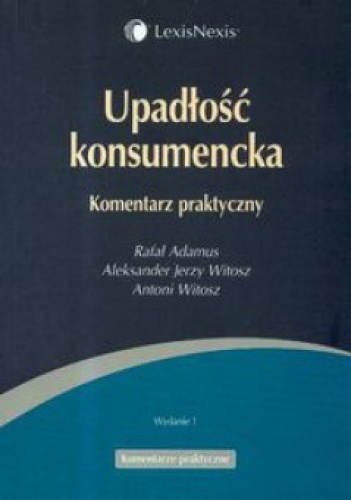 Okładka: Antoni Witosz - Upadłość konsumencka. Komentarz praktyczny