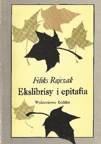 Okładka: Feliks Rajczak - Ekslibrisy i epitafia