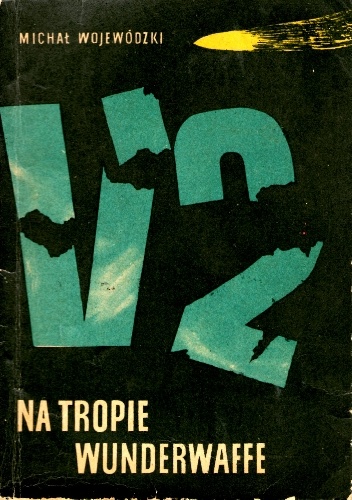 Okładka: Michał Wojewódzki - Na tropie Wunderwaffe
