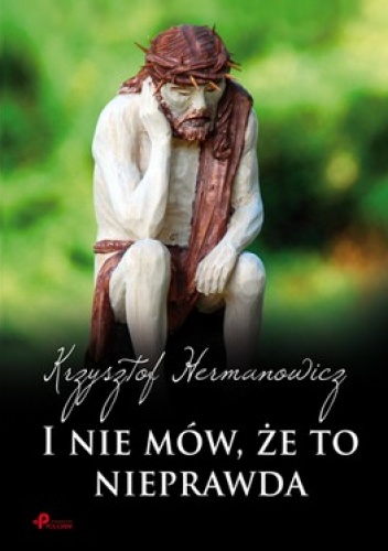 Okładka: Krzysztof Hermanowicz - I nie mów, że to nieprawda