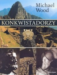 Okładka: Michael G. Wood - Konkwistadorzy