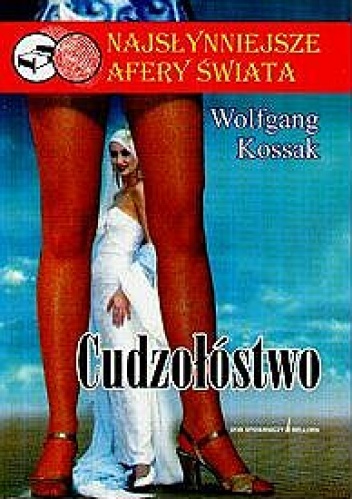 Okładka: Wolfgang Kossak - Cudzołóstwo - Sławne skoki w bok na przestrzeni dziejów