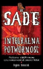 Okładka: Bogdan Banasiak - De Sade. Integralna Potworność