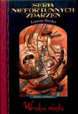 Okładka: Lemony Snicket - Wredna wioska