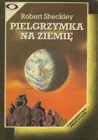 Okładka: Robert Sheckley - Pielgrzymka na ziemię