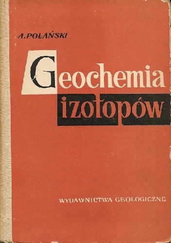 Okładka: Antoni Polański - Geochemia izotopów